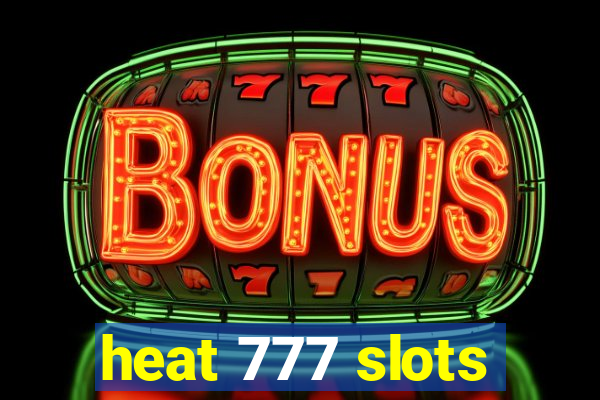 heat 777 slots